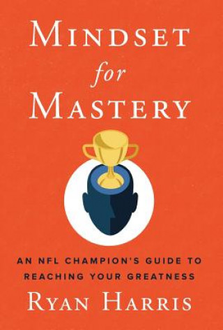 Kniha Mindset for Mastery Ryan Harris