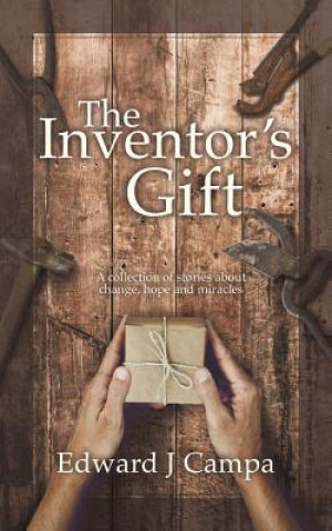 Kniha Inventor's Gift Edward J Campa