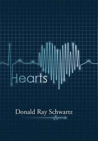 Könyv Hearts Donald Ray Schwartz