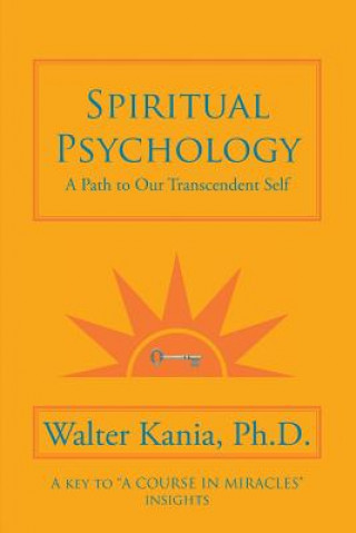 Kniha Spiritual Psychology Walter Kania Ph D
