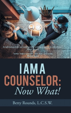 Buch I Am a Counselor Betty Rounds L C S W