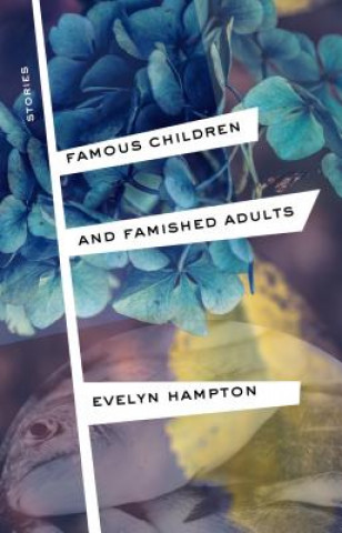Kniha Famous Children and Famished Adults Evelyn Hampton