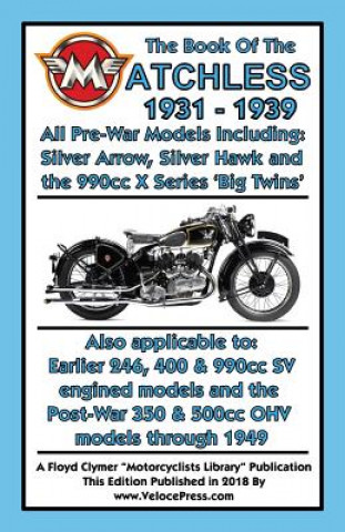 Książka BOOK OF THE MATCHLESS 1931-1939 ALL PRE-WAR MODELS 250cc TO 990cc W C Haycraft