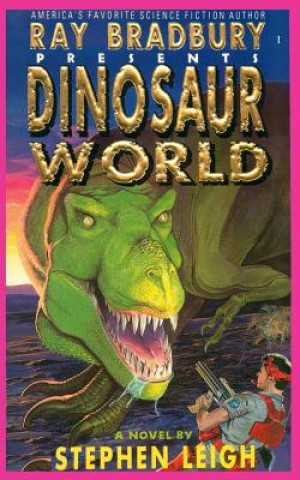 Carte Ray Bradbury Presents Dinosaur World Stephen Leigh