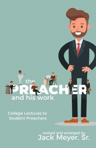 Kniha Preacher and His Work Jack Meyer