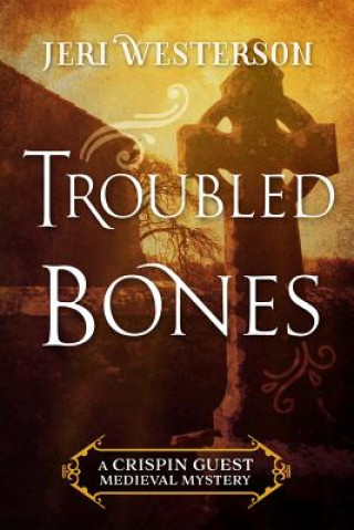 Book Troubled Bones Jeri Westerson