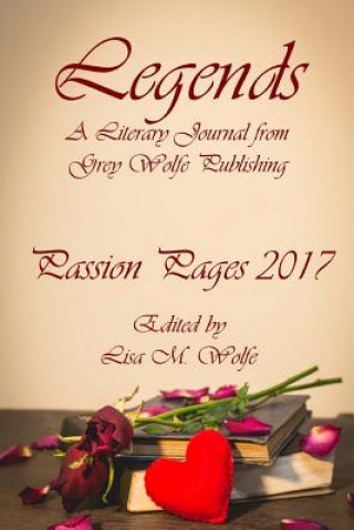 Kniha Legends: Passion Pages 2017 Lisa M Wolfe