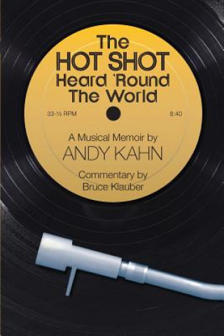 Knjiga HOT SHOT Heard 'Round the World ANDY KAHN