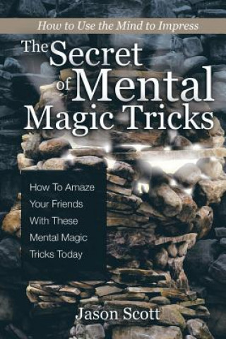 Kniha Secret of Mental Magic Tricks Jason Scotts