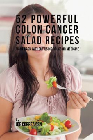 Livre 52 Powerful Colon Cancer Salad Recipes JOE CORREA