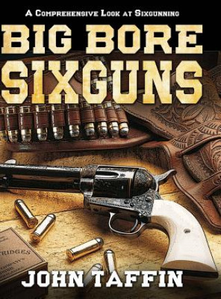 Buch Big Bore Sixguns John Taffin