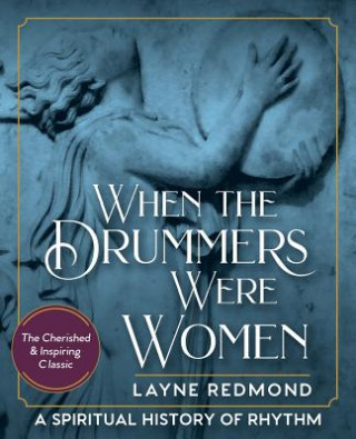 Kniha When Drummers Were Women Layne Redmond