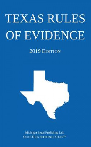 Книга Texas Rules of Evidence; 2019 Edition Michigan Legal Publishing Ltd