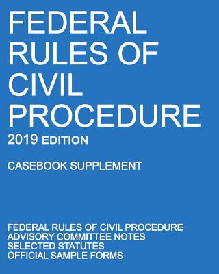 Kniha Federal Rules of Civil Procedure; 2019 Edition (Casebook Supplement) Michigan Legal Publishing Ltd