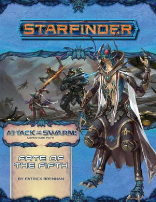 Könyv Starfinder Adventure Path: Fate of the Fifth (Attack of the Swarm! 1 of 6) Patrick Brennan