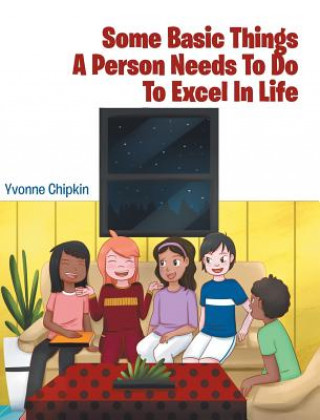 Livro Some Basic Things A Person Needs To Do To Excel In Life Yvonne Chipkin