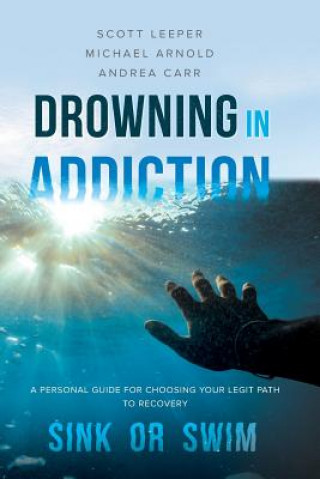 Knjiga Drowning in Addiction Scott Leeper