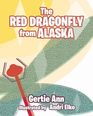 Knjiga Red Dragonfly From Alaska Gertie Ann