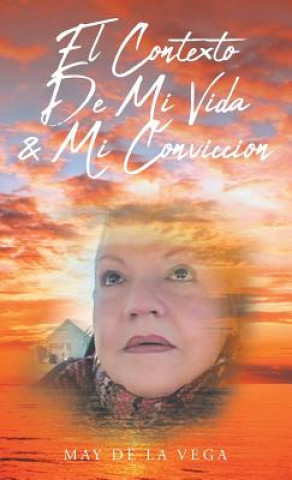 Carte Contexto De Mi Vida & Mi Conviccion May de la Vega