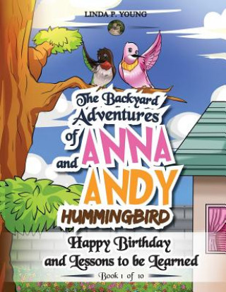 Kniha Backyard Adventures of Anna and Andy Hummingbird Linda Young