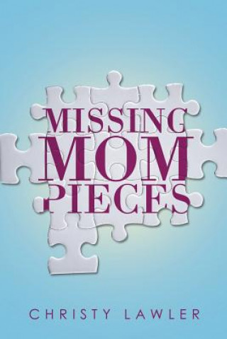 Book Missing Mom Pieces Christy Lawler