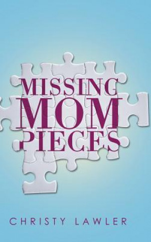 Книга Missing Mom Pieces Christy Lawler