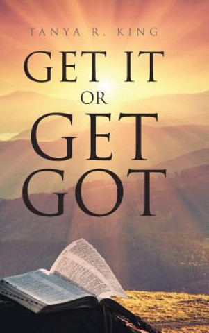 Buch Get It or Get Got Tanya R King
