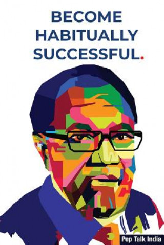 Knjiga Become Habitually Successful Pep Talk India
