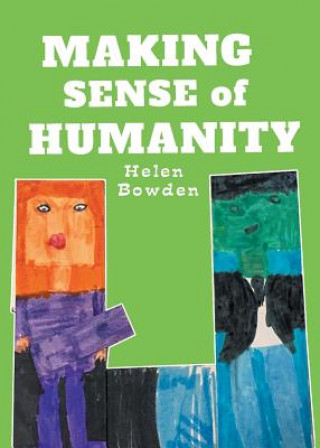 Kniha Making Sense of Humanity HELEN BOWDEN