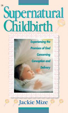 Book Supernatural Childbirth Jackie Mize
