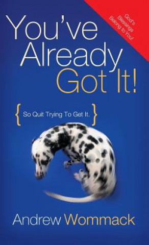 Книга You've Already Got It! Andrew Wommack