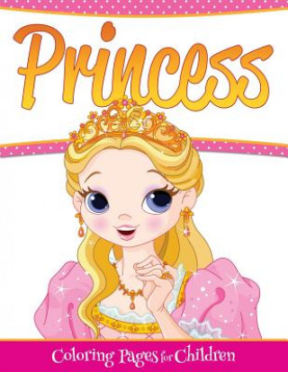 Knjiga Princess Coloring Pages For Children Speedy Publishing LLC