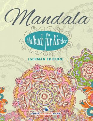 Kniha Mandala-Malbuch fur Kinder (German Edition) Speedy Publishing LLC