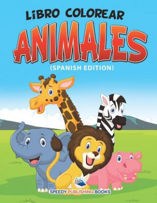 Kniha Libro Colorear Animales (Spanish Edition) Speedy Publishing LLC