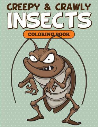 Kniha Creepy & Crawly Insects Coloring Book Speedy Kids