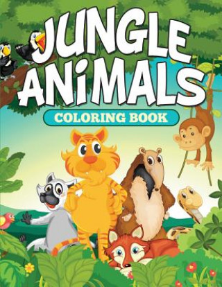 Knjiga Jungle Animals Coloring Book Speedy Publishing LLC