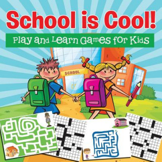 Könyv School is Cool! Play and Learn Games for Kids Baby Professor