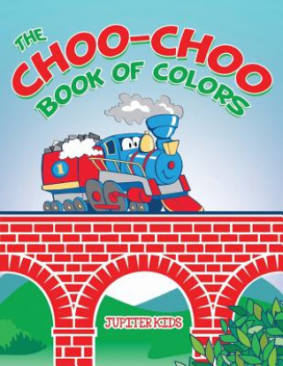 Książka Choo-Choo Book of Colors Jupiter Kids