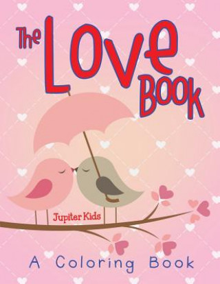 Könyv Love Book (A Coloring Book) Jupiter Kids
