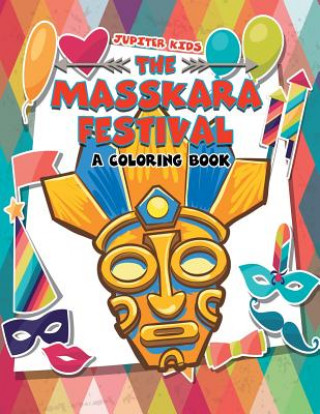 Kniha MassKara Festival (A Coloring Book) Jupiter Kids