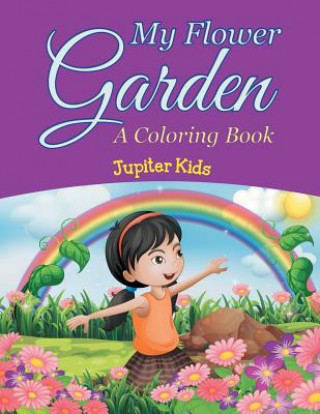 Buch My Flower Garden (A Coloring Book) Jupiter Kids