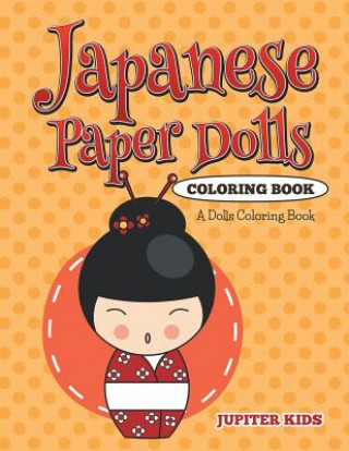 Kniha Japanese Paper Dolls Coloring Book Jupiter Kids