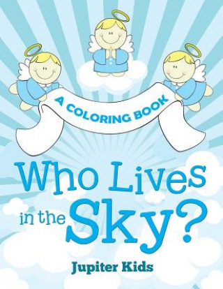 Kniha Who Lives in the Sky? (A Coloring Book) Jupiter Kids