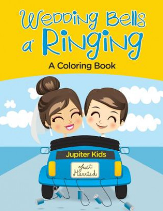Knjiga Wedding Bells a' Ringing (A Coloring Book) Jupiter Kids