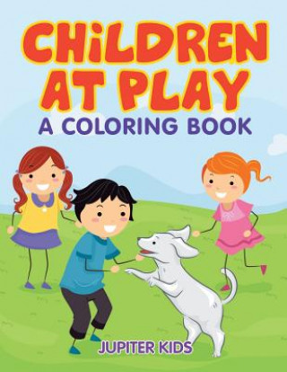 Knjiga Children at Play (A Coloring Book) Jupiter Kids