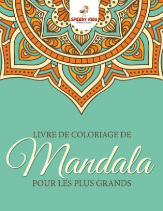 Książka Livre de coloriage de mandalas pour les plus grands (French Edition) Speedy Kids