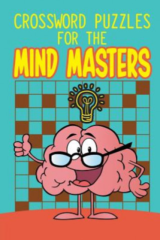 Knjiga Crossword Puzzles For The Mind Masters Speedy Publishing