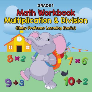 Könyv Grade 1 Math Workbook Baby Professor