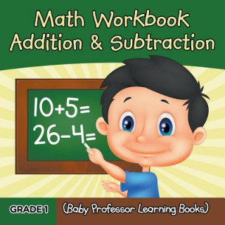 Könyv Grade 1 Math Workbook Baby Professor