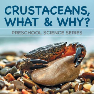 Knjiga Crustaceans, What & Why? Baby Professor